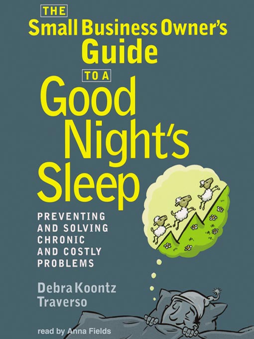 Title details for The Small Business Owner's Guide to a Good Night's Sleep by Debra Koontz Traverso - Available